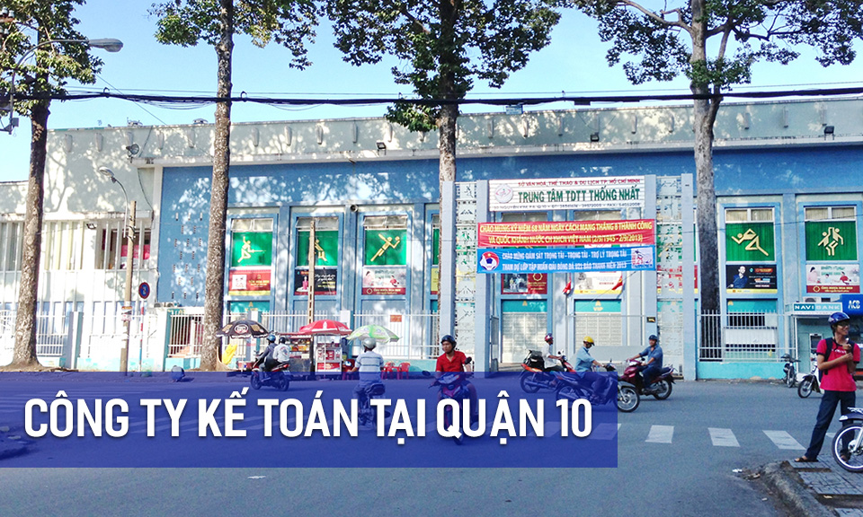Công ty kế toán thuế uy tín tại Quận 10