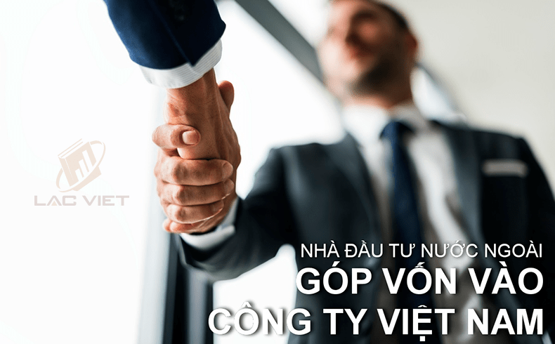 Người nước ngoài góp vốn vào công ty tại Việt Nam