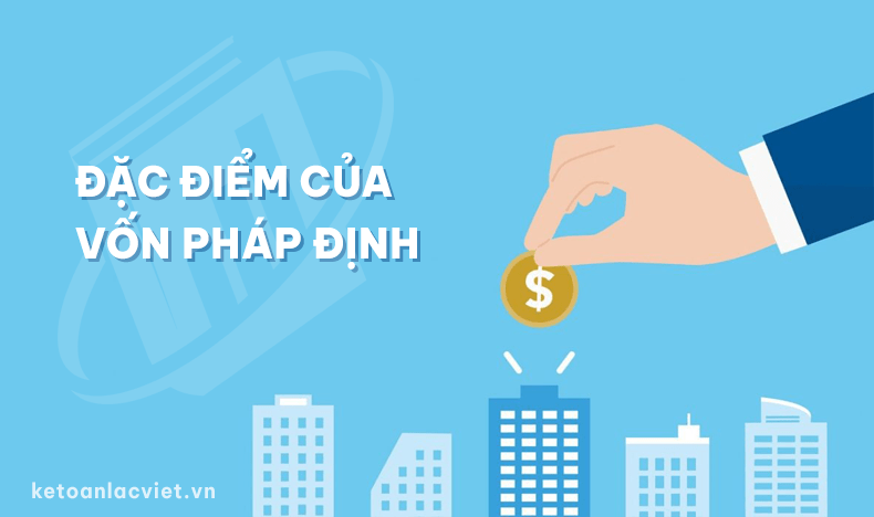 đặc điểm của vốn pháp định