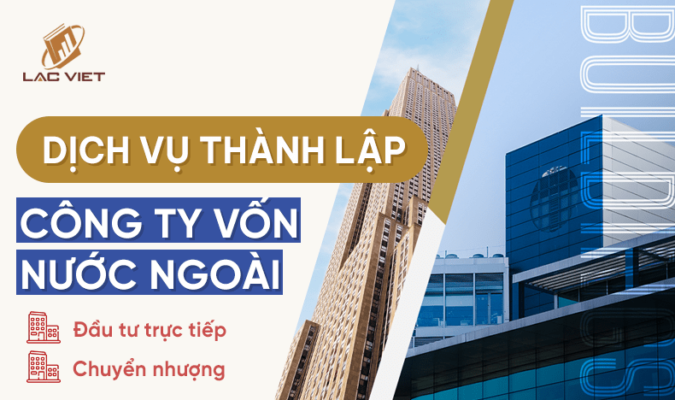 dịch vụ thành lập công ty vốn nước ngoài