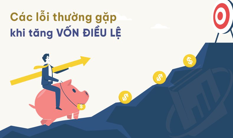 các lỗi sai thường gặp khi tăng vốn điều lệ