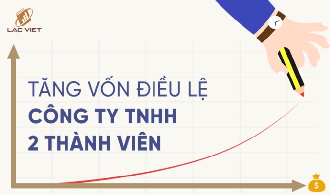 tăng vốn điều lệ công ty TNHH 2 thành viên