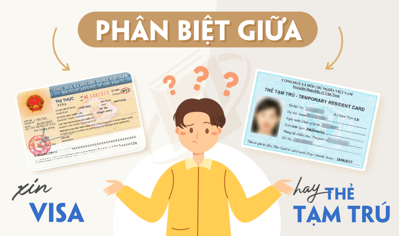 phân biệt visa và thẻ tạm trú